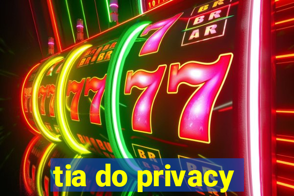 tia do privacy